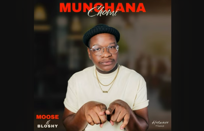 MO O SE - Munghana Chomi Ft. Bloshy