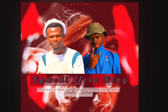 Master Chuza & Nkgetheng The DJ - Kgwedi Efela Neng Ft. Peace Maker