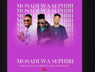 M Mellow SA & Darius - MOSADI WA SEPHIRI