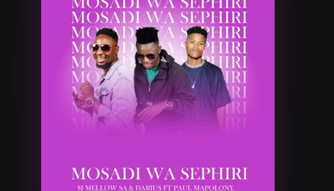 M Mellow SA & Darius - MOSADI WA SEPHIRI