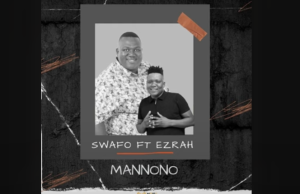 Swafo F.t Ezrah - Mannono