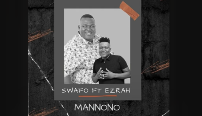 Swafo F.t Ezrah - Mannono