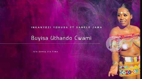 Sanele Jama - Buyisa Uthando Lwami Ft. Inkanyezi Yokusa