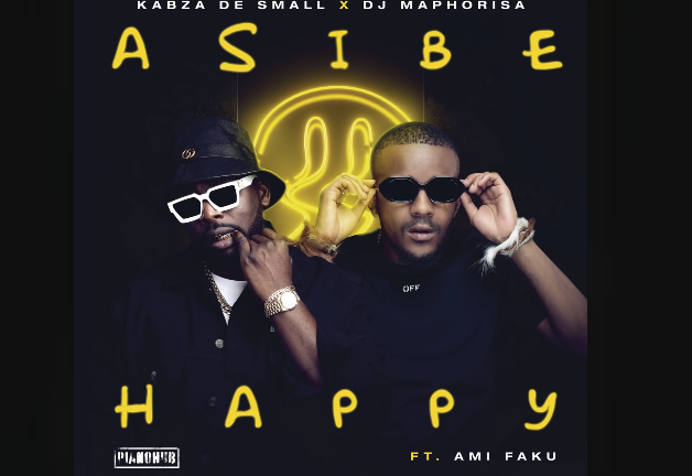 Kabza De Small & DJ Maphorisa – Asibe Happy ft. Ami Faku