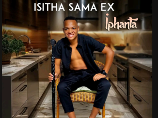 Isitha Sama Ex - KHULEKA KHULEKA