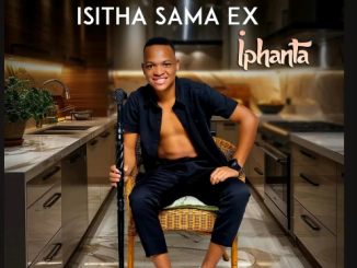 Isitha Sama Ex - UKUSWENKA KWAMI