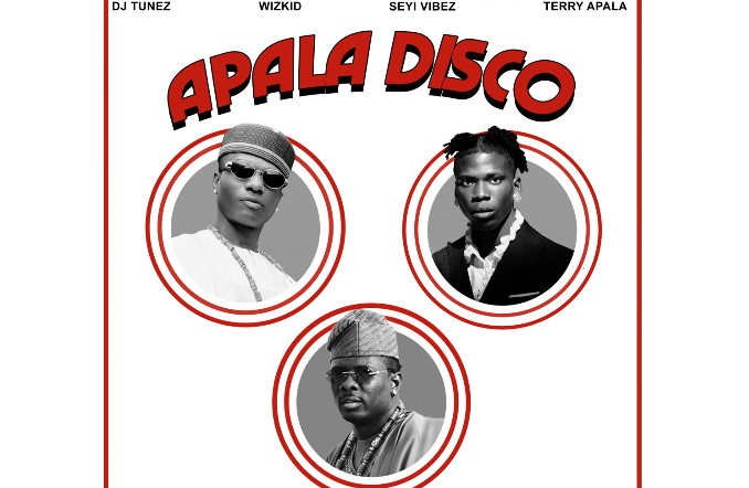 DJ Tunez - APALA DISCO (Remix) Ft. Wizkid, Seyi Vibez & Terry Apala