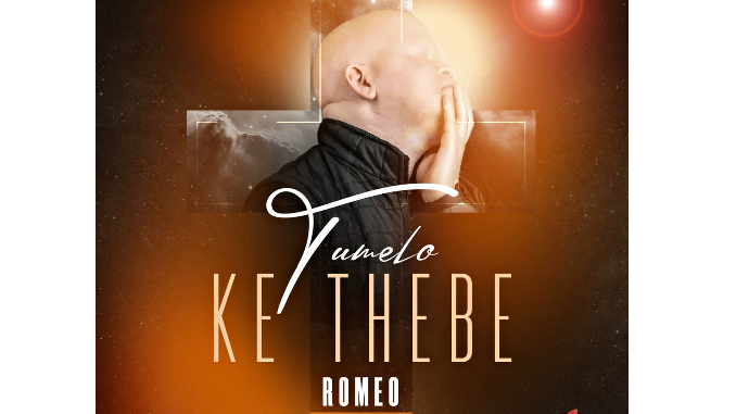 Romeo ThaGreatwhite - Tumelo Ke Thebe