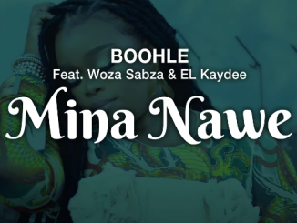 Boohle - Mina Nawe Ft. Woza Sabza & EL Kaydee