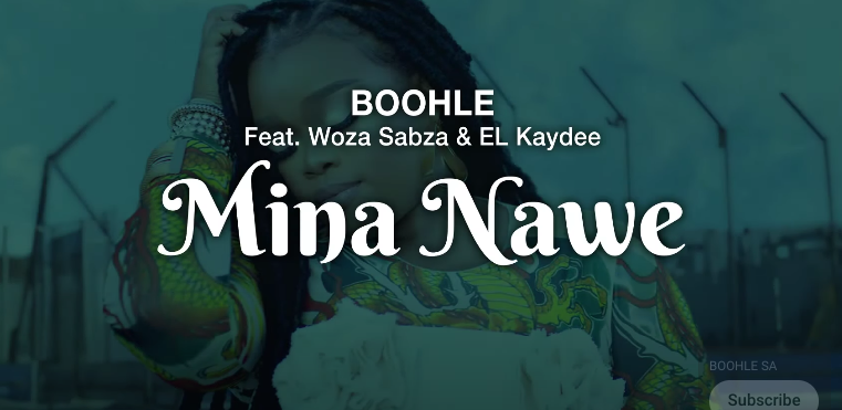 Boohle - Mina Nawe Ft. Woza Sabza & EL Kaydee