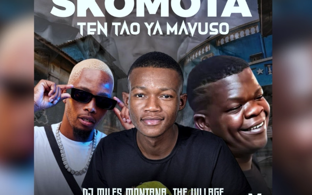 Skomota and Miles Montana - Ten Tao Ya Mavuso Ft. The Village Boys Rework and Triple S