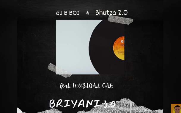 DJ B BOI & Bhutza 2.0 Ft. MUZIQAL CAE - BRIYANI 3.0