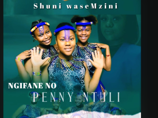 Shuni waseMzini - Ngifane no Penny Ntuli