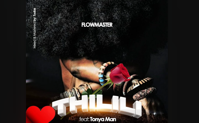 FlowMaster - Thilili Ft. Tonya Man