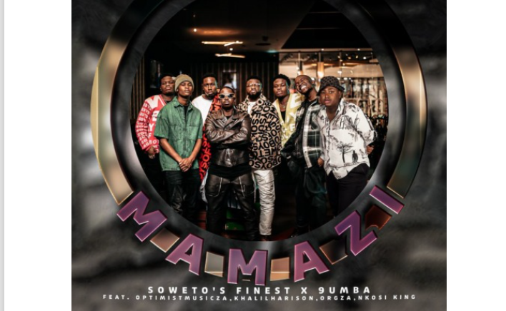 Soweto’s Finest & 9umba – Mamazi ft. Optimist Music ZA, Khalil Harrison, Agzo & Nkosi King