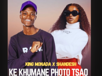 Shandesh & King Monada - Ke Khumane Photo Tsao