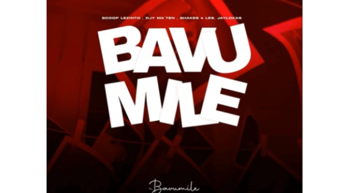 Scoop Lezinto, Djy Ma’Ten & Shakes & Les – Bavumile