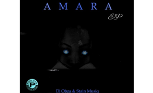 DJ Obza & Stain Musiq – Amara EP