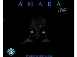 DJ Obza & Stain Musiq – Amara EP