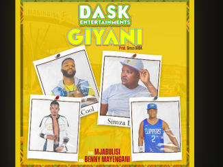 DASK ENTERTAINMENTS - GIYANI Ft. BENNY MAYENGANI & UMJABULISI