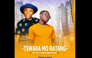  Zelo SA & Taken Wabo Rinee - Tswara Mo Ratang