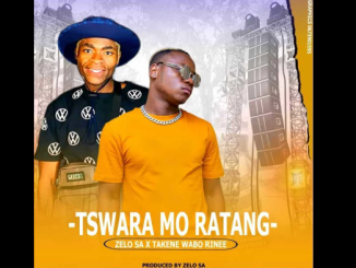 Zelo SA & Taken Wabo Rinee - Tswara Mo Ratang