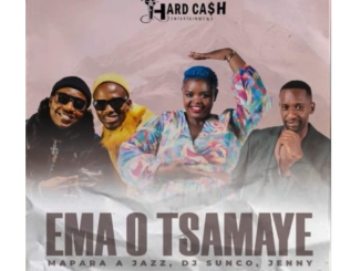 Mapara A Jazz, DJ Sunco & Jenny – Ema o Tsamaye