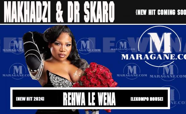 Makhadzi & Dr Skaro - Rehwa Le Wena