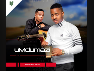 uMdumazi - Zihlobo zami Ft. Limit Nala