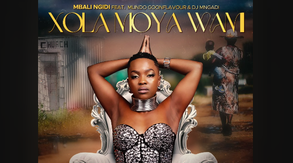 Mbali Ngidi - Xola Moya Wami Ft. Mlindo The Vocalist, GoonFlavour & DJ Mngadi