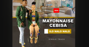 Mayonnaise Cebisa - Ilo Nalo Nalo Ft. Snakhokonke