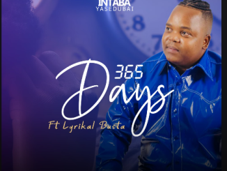 Intabayasedubai - 365 Days Ft. Lyrikal Busta