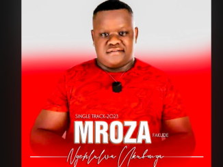 Mroza Fakude - Ngehlulwa Ukubonga