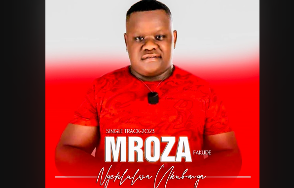 Mroza Fakude - Ngehlulwa Ukubonga