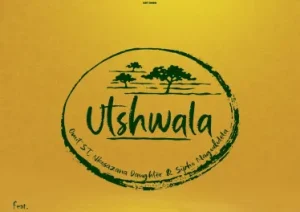 Omit ST, Nkosazana Daughter & Sipho Magudulela – Utshwala Ft. Cheez Beezy