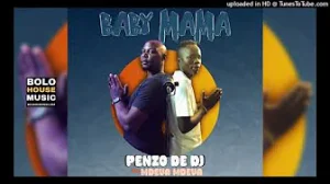 Penzo De DJ Feat. Mdeva Mdeva - Baby Mama 