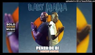 Penzo De DJ Feat. Mdeva Mdeva - Baby Mama