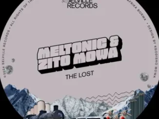 Meltonic & Zito Mowa – The Lost EP