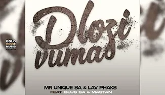 Mr Unique SA x Lav Phaks - Dlozi Vuma ft. Blus SA & Mastan