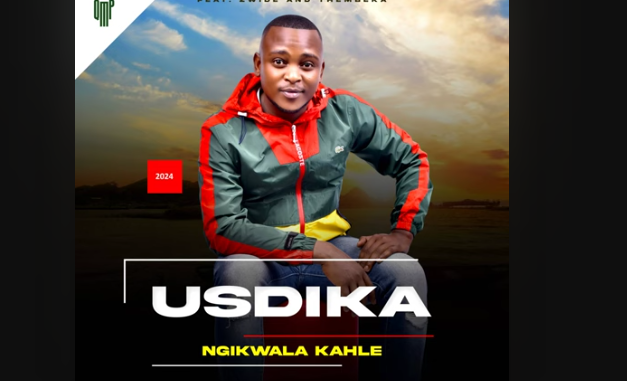 USDIKA - NGIKWALE KAHLE Ft. ZWIDE & THEMBEKA