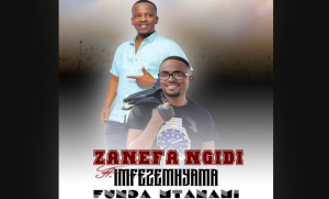 Zanefa Ngidi - Funda Mtanami Ft. Imfezemnyama