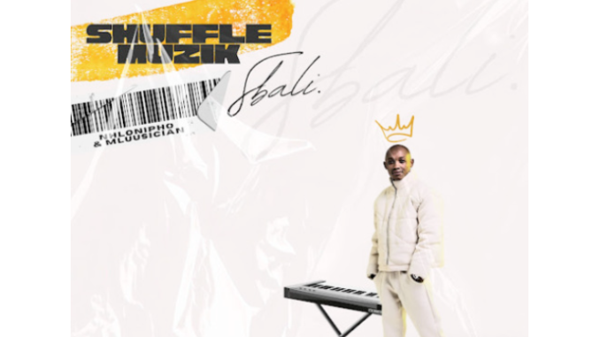 Shuffle Muzik, Nhlonipho & Mluusician – Sbali