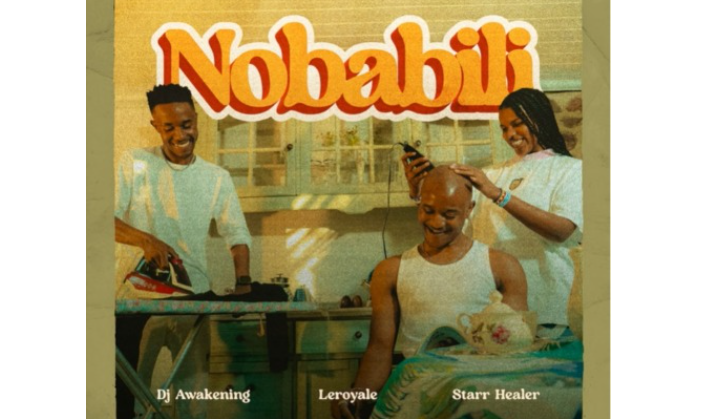 Leroyale & DJ Awakening – Nobabili ft. Starr Healer