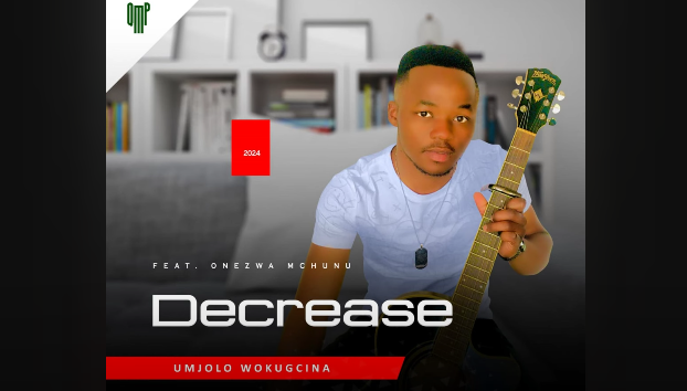 Decrease - Umjolo wokugcina Ft. Onezwa Mchunu