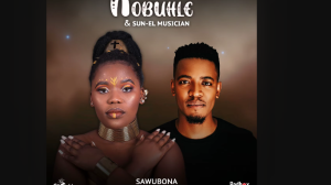 Nobuhle & Sun-EL Musician - Sawubona 