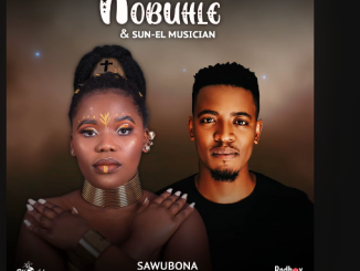 Nobuhle & Sun-EL Musician - Sawubona