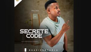  Secrete Code - NGAZILHETHELA