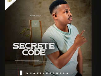 Secrete Code - NGAZILHETHELA