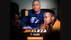 Jikeleza - Ziyenzeka Ft. UNjoko