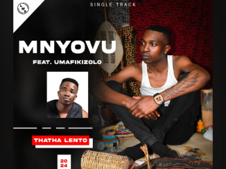 Mnyovu - Thatha lento Ft. UMafikizolo